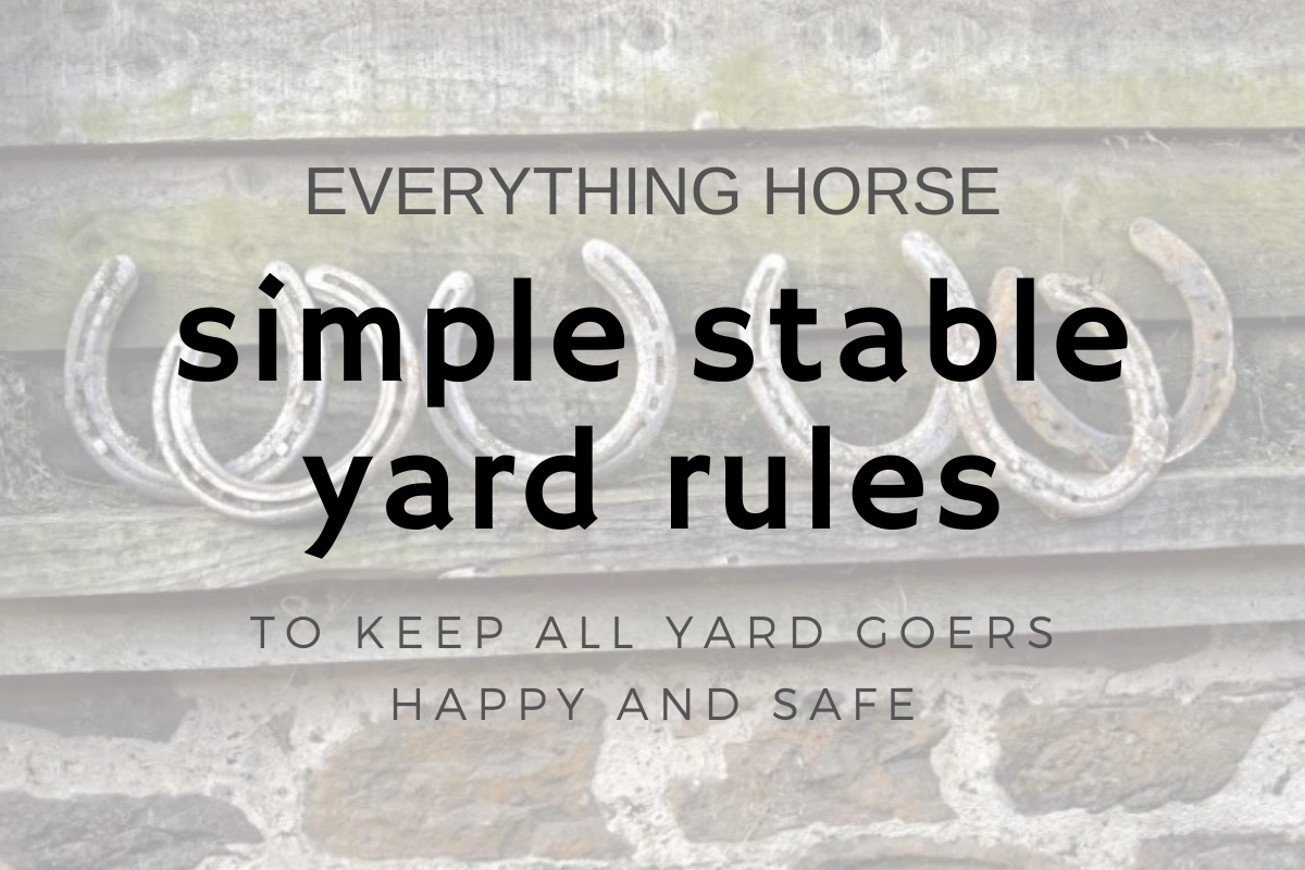 Simple Stable Yard Rules to keep yard goers happy and safe