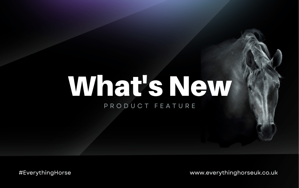 What's new Everything Horse