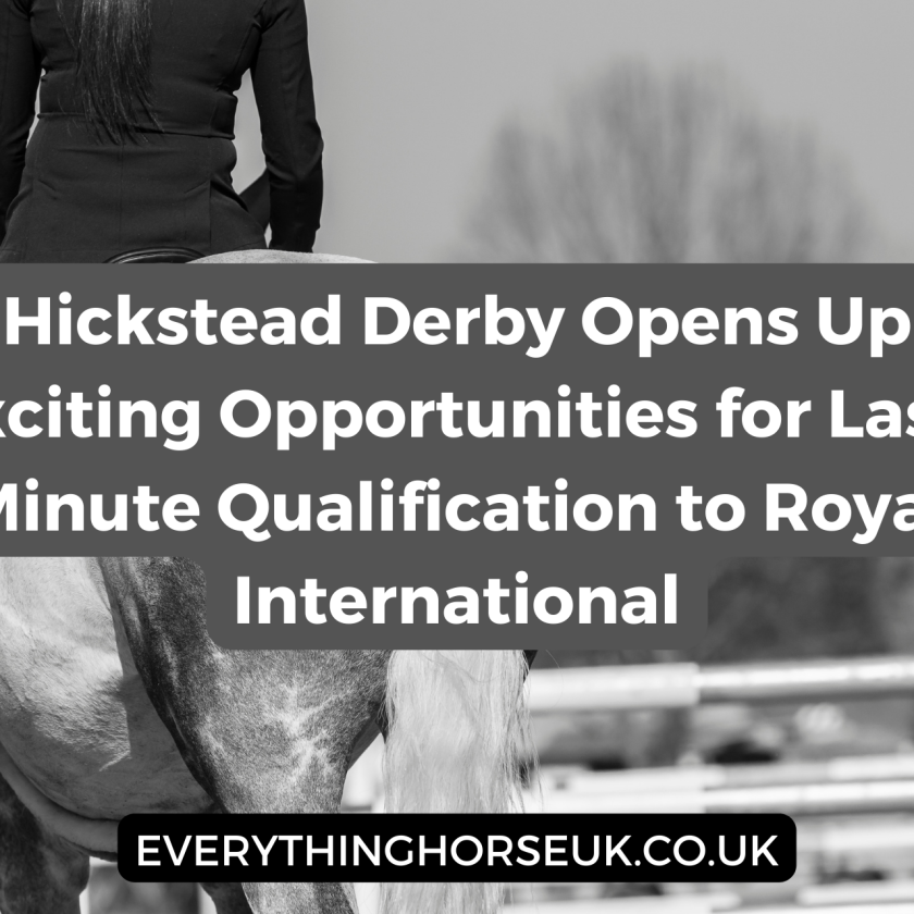 Hickstead Derby Opens Up Exciting Opportunities for Last-Minute Qualification to Royal International